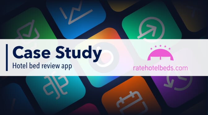 Case study - hotel bed review app (RateHotelBeds.com)