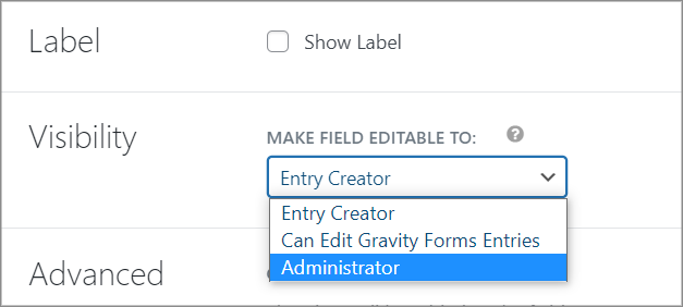 The "Make Field Editable To" dropdown menu showing three options - Entry Creator, Administrator and Can Edit Gravity Forms Entries