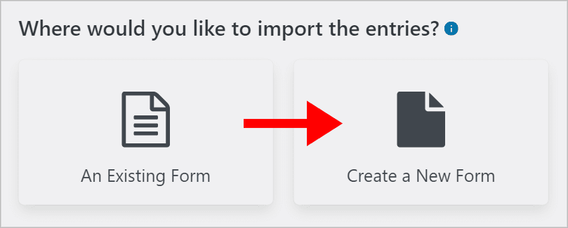 An arrow pointing to the 'Create a New Form' option under where it says 'Where would you like to import the entries?'