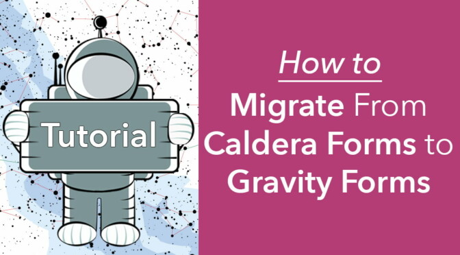 How to migrate from Caldera Forms to Gravity Forms