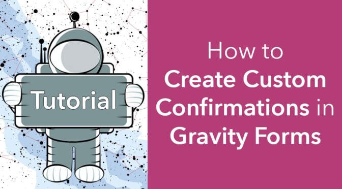 How to create custom confirmations in Gravity Forms
