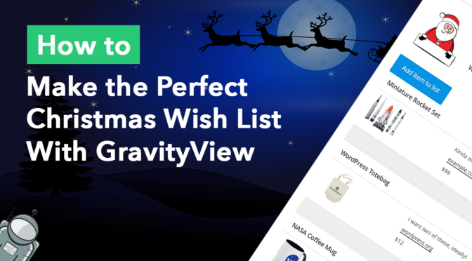 How to Build the Perfect Christmas Wish List With GravityView