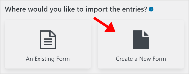 A message that asks 'Where would you like to import these entries?' with an arrow pointing to the option that says 'Create a New Form'