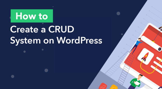 How to Create a CRUD System on WordPress Using Gravity Forms and GravityView