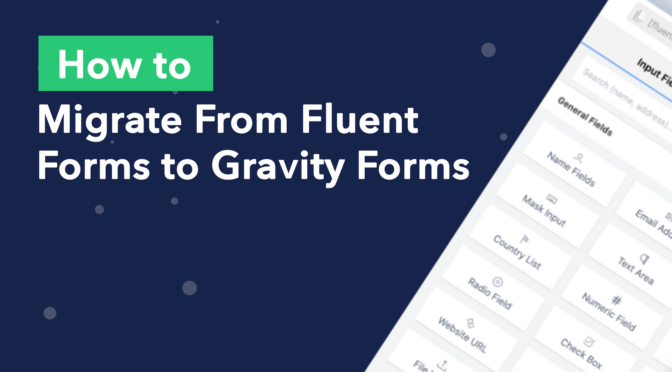 How to migrate from Fluent Forms to Gravity Forms