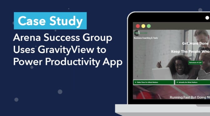 Case Study: Arena Success Group Uses GravityView to Power Productivity App