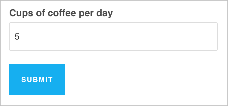 A form with one field called "Cups of coffee per day".