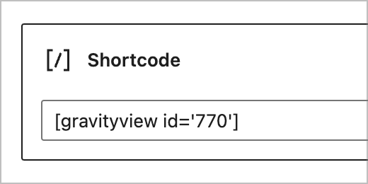 The GravityView embed shortcode inside a WordPress Shortcode block