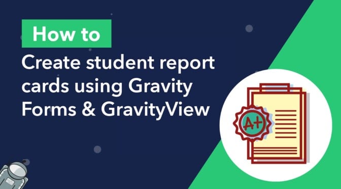 How to create student report cards using Gravity Forms & GravityView