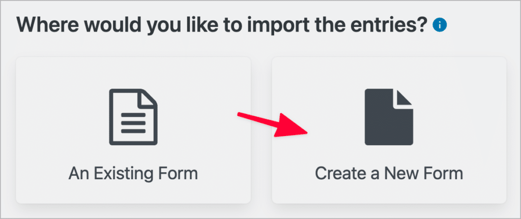 An option to import entries to an existing form or create a new form
