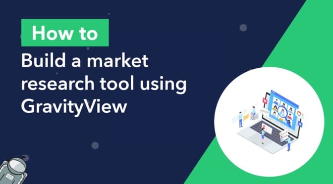 How to build a market research tool using GravityView