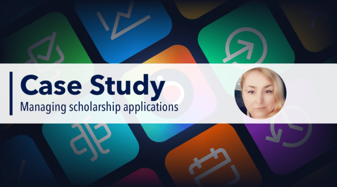 Case study: managing scholarship applications