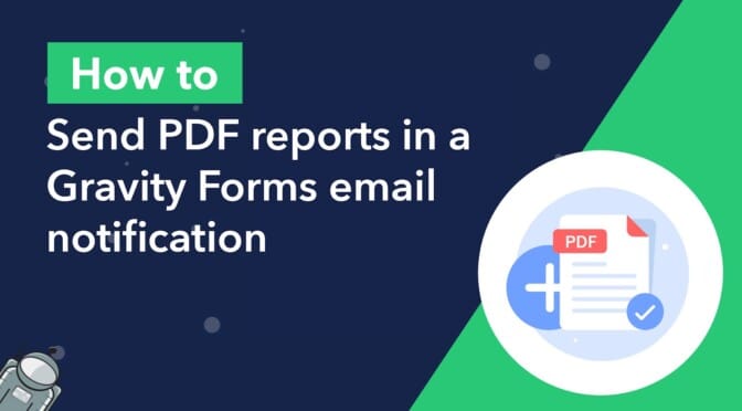 How to send PDF reports in a Gravity Forms email notification