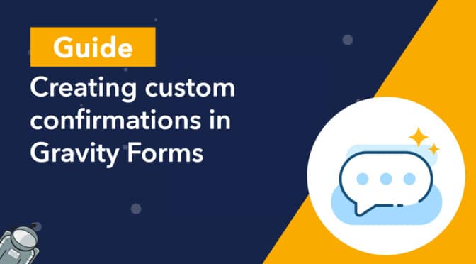 Guide: Creating custom confirmations in Gravity Forms